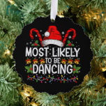 Most Likely To Be Dancing Matching Family Tree Decoration Card<br><div class="desc">Most Likely To Be Dancing Matching Family</div>
