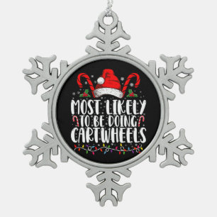 Most Likely To Be Doing Cartwheels Matching Xmas Snowflake Pewter Christmas Ornament
