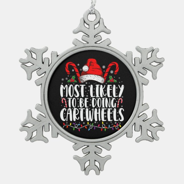 Most Likely To Be Doing Cartwheels Matching Xmas Snowflake Pewter Christmas Ornament (Front)