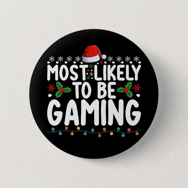 Most Likely To Be Gaming Video Games Gamers 6 Cm Round Badge (Front)