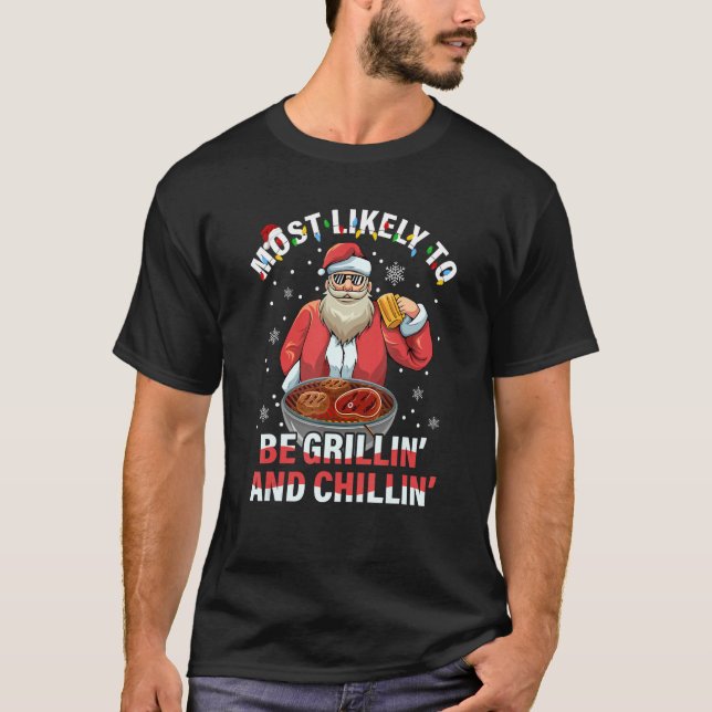 Most Likely To Be Grillin' And Chillin' T-Shirt (Front)