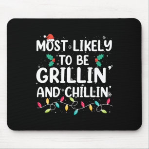 Most Likely To Be Grilling And Chilling Christmas Mouse Mat