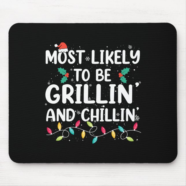 Most Likely To Be Grilling And Chilling Christmas  Mouse Mat (Front)