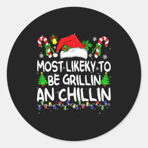 Most Likely To Be Grilling And Chilling Family Chr Classic Round Sticker