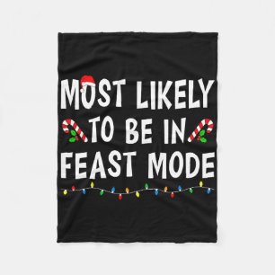 Most Likely To Be In Feast Mode Xmas Funny Family Fleece Blanket