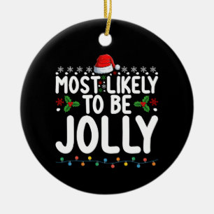 Most Likely To Be Jolly Family Christmas Holiday Ceramic Tree Decoration