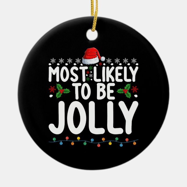 Most Likely To Be Jolly Family Christmas Holiday Ceramic Tree Decoration (Front)