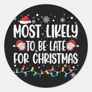 Most Likely To Be Late For Christmas Family Matchi Classic Round Sticker