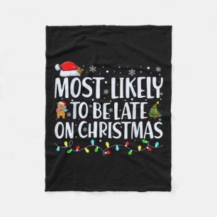 Most Likely To Be Late For Christmas Family Matchi Fleece Blanket