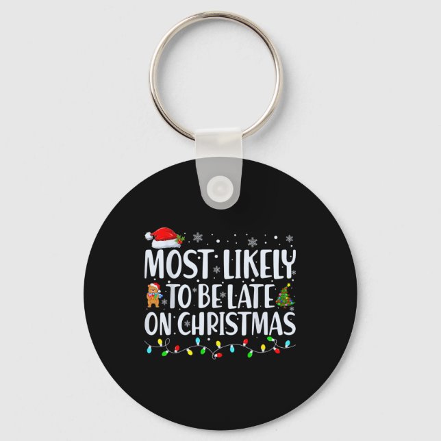 Most Likely To Be Late For Christmas Family Matchi Key Ring (Front)