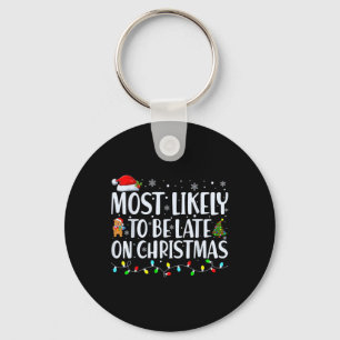 Most Likely To Be Late For Christmas Family Matchi Key Ring