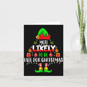 Most Likely To Be Late For Christmas Funny Family Card