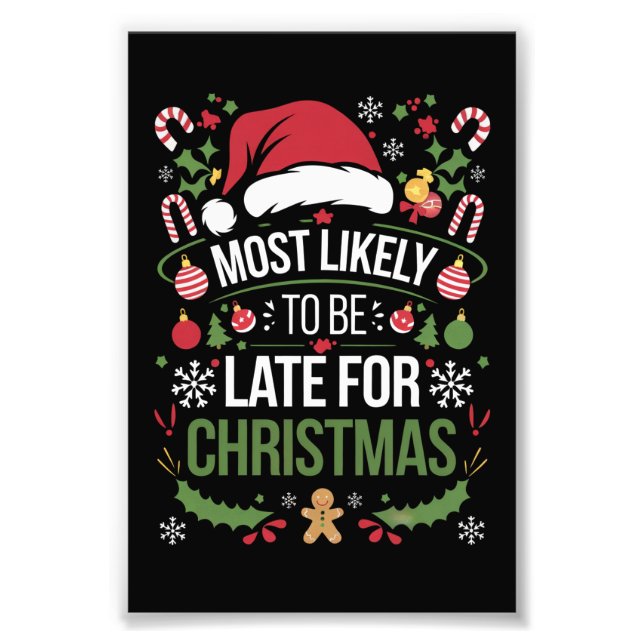 Most Likely To Be Late For Christmas Funny Family  Photo Print (Front)