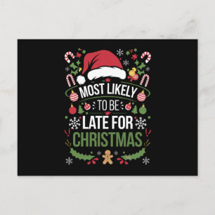 Most Likely To Be Late For Christmas Funny Family  Postcard