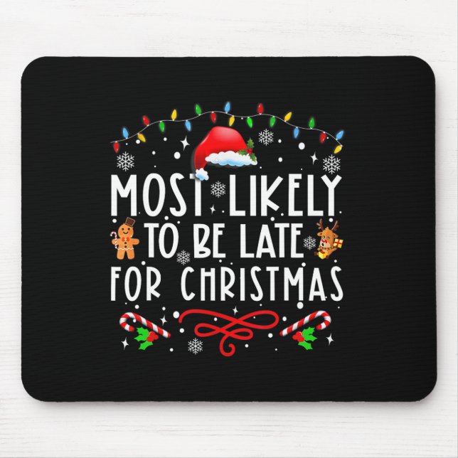 Most Likely To Be Late For Christmas Matching Fami Mouse Mat (Front)