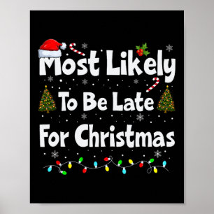 Most Likely To Be Late For Christmas  Poster