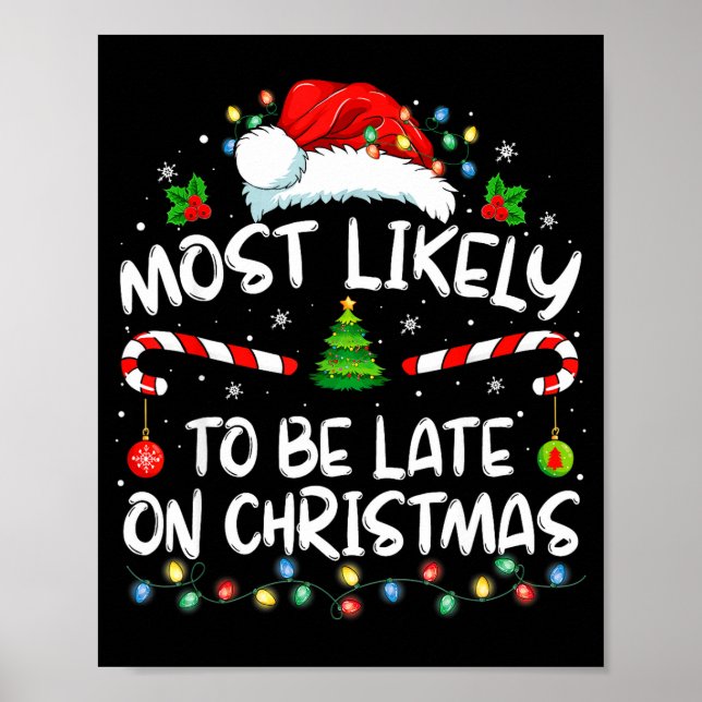 Most Likely To Be Late On Christmas Family Christm Poster (Front)