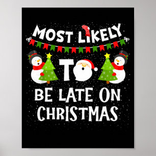 Most Likely To Be Late On Christmas Funny Family M Poster
