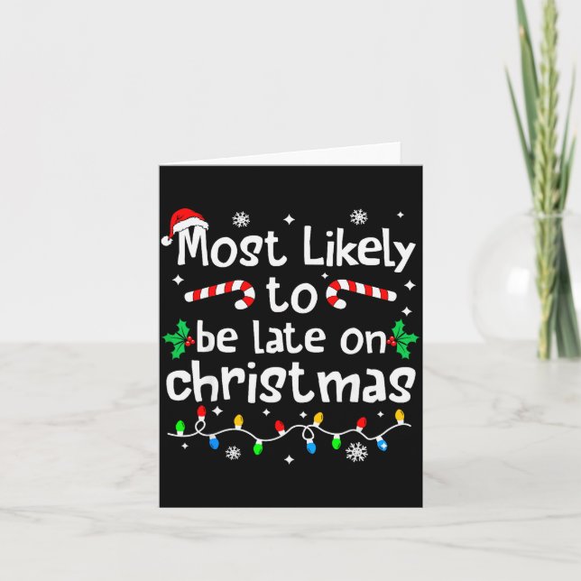 Most Likely To Be Late On Christmas Matching Famil Card (Front)
