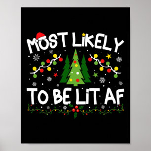 Most Likely To Be Lit Af Christmas Matching Poster