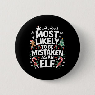 Most Likely To Be Mistaken As An Elf Christmas 6 Cm Round Badge