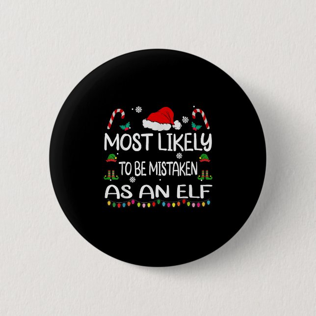 Most Likely To Be Mistaken As An Elf Christmas Fam 6 Cm Round Badge (Front)