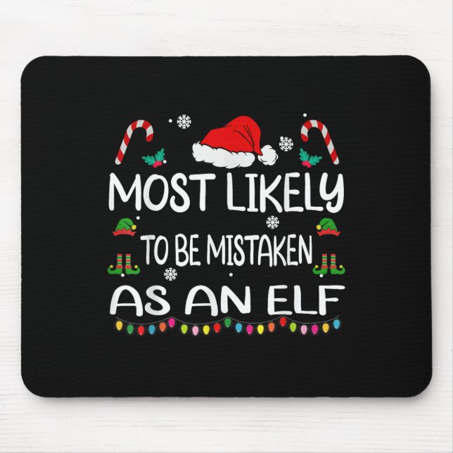 Most Likely To Be Mistaken As An Elf Christmas Fam Mouse Mat (Front)