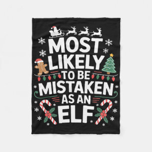 Most Likely To Be Mistaken As An Elf Christmas Fleece Blanket