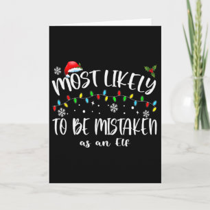 Most Likely To Be Mistaken As An Elf_ Family Chris Card