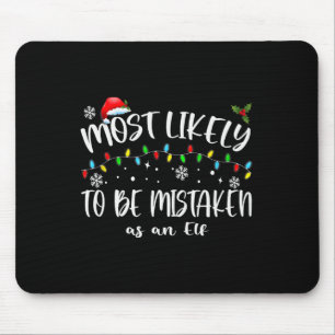 Most Likely To Be Mistaken As An Elf_ Family Chris Mouse Mat