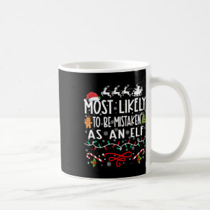 Most Likely To Be Mistaken As An Elf Family Christ Coffee Mug