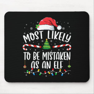 Most Likely To Be Mistaken As An Elf Family Christ Mouse Mat