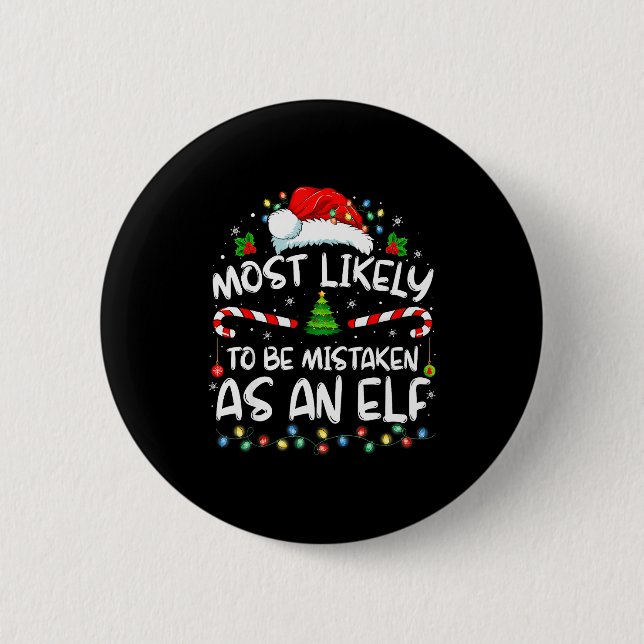 Most Likely To Be Mistaken As An Elf Funny Family  6 Cm Round Badge (Front)