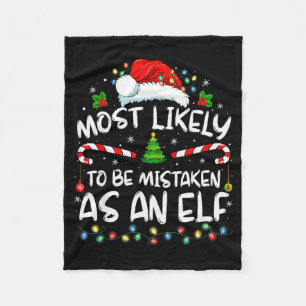 Most Likely To Be Mistaken As An Elf Funny Family  Fleece Blanket