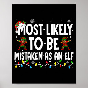 Most Likely To Be Mistaken As An Elf Funny Family Poster