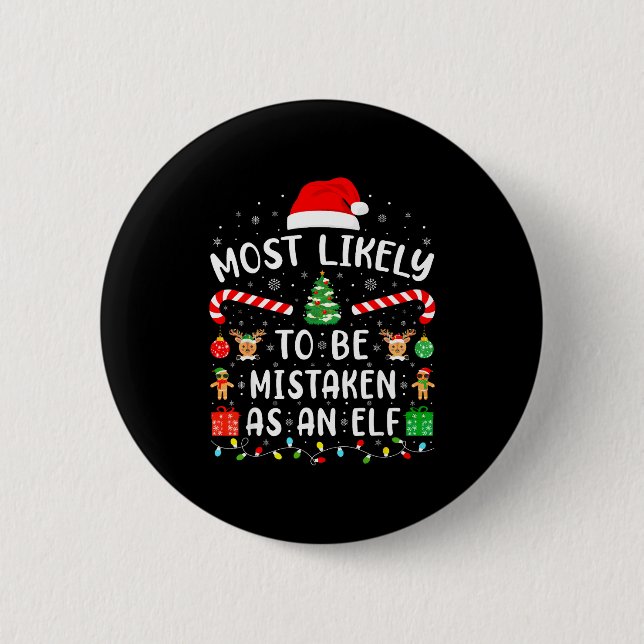 Most Likely To Be Mistaken As An Elf Matching Fami 6 Cm Round Badge (Front)