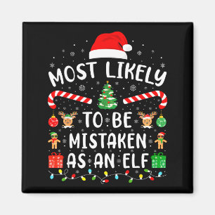 Most Likely To Be Mistaken As An Elf Matching Fami Magnet