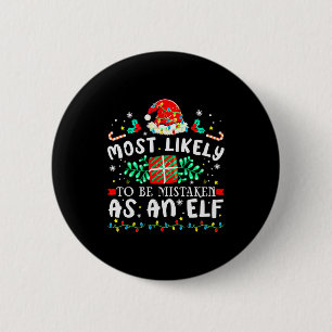 Most Likely To Be Mistaken As An Elf Xmas Matching 6 Cm Round Badge
