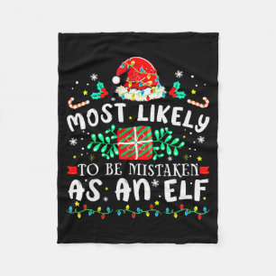 Most Likely To Be Mistaken As An Elf Xmas Matching Fleece Blanket