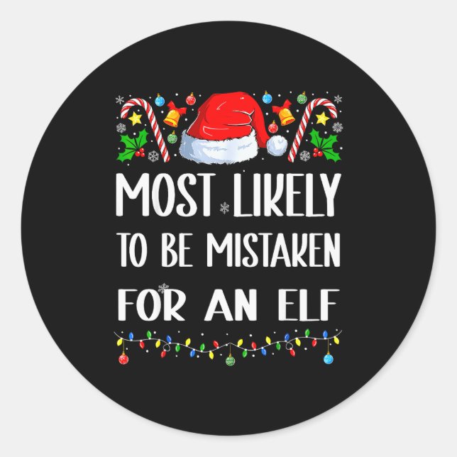 Most Likely To Be Mistaken For An Elf Christmas Pa Classic Round Sticker (Front)