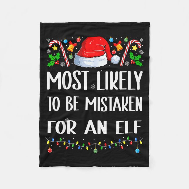 Most Likely To Be Mistaken For An Elf Christmas Pa Fleece Blanket (Front)