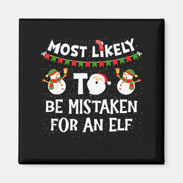 Most Likely To Be Mistaken For An Elf Funny Christ Magnet (Front)