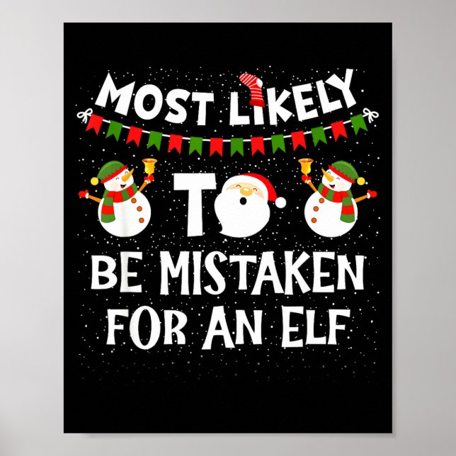 Most Likely To Be Mistaken For An Elf Funny Christ Poster (Front)