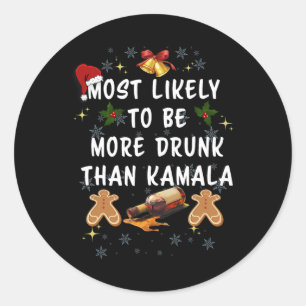 Most Likely To Be More Drunk Than Kamala Election Classic Round Sticker