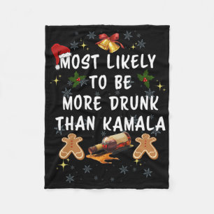 Most Likely To Be More Drunk Than Kamala Election  Fleece Blanket