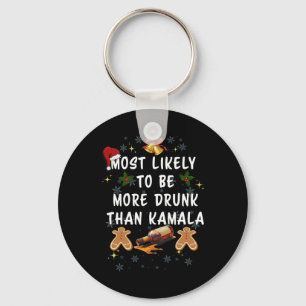 Most Likely To Be More Drunk Than Kamala Election Key Ring