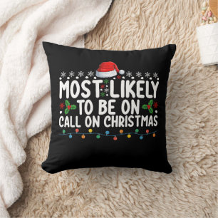 Most Likely To Be On Call On Christmas Holiday Cushion