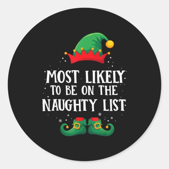 Most Likely To Be On Naughty List Matching Christm Classic Round Sticker (Front)