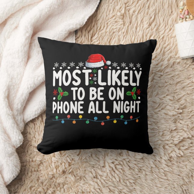 Most Likely To Be On Phone All Night Christmas Cushion (Blanket)