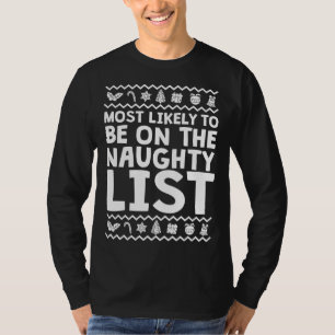 Most Likely To Be On Santa's Naughty List Funny Ch T-Shirt